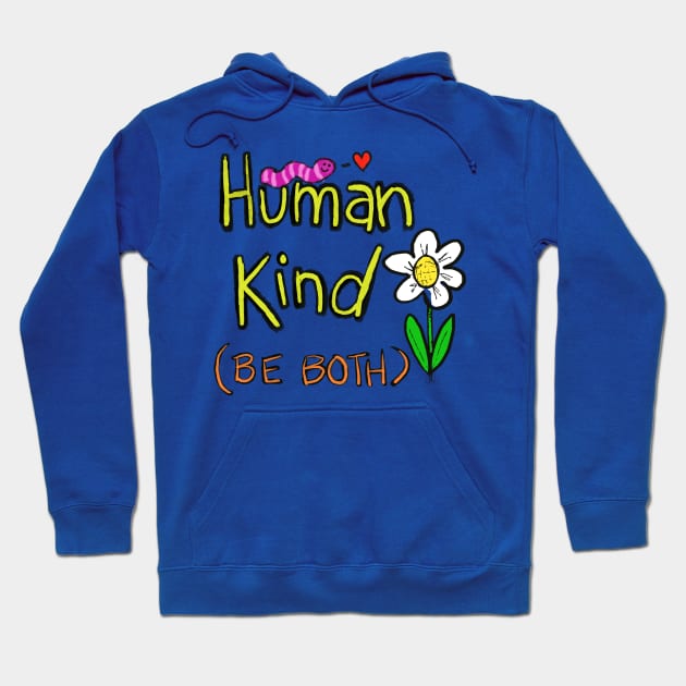 Human kind be both Hoodie by wolfmanjaq